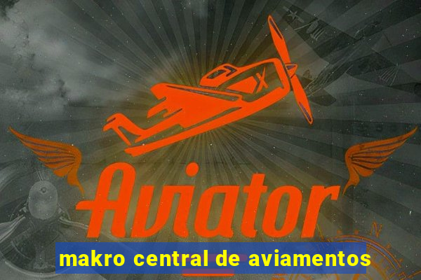 makro central de aviamentos